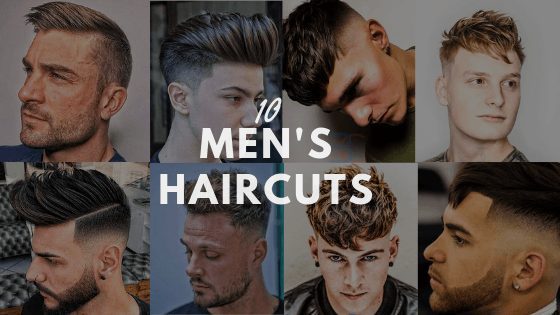 Top 10 Men’s Haircuts for the Modern Look