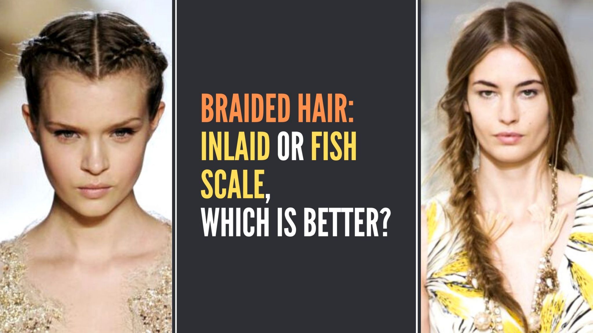BRAIDED HAIR: INLAID OR FISH SCALE, WHICH IS BETTER?