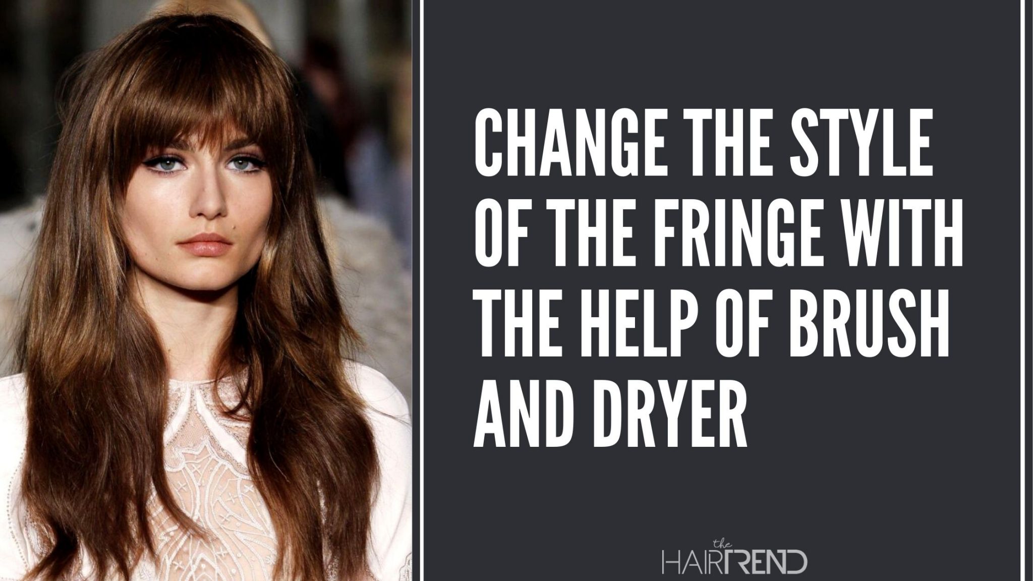 CHANGE THE STYLE OF THE FRINGE WITH THE HELP OF BRUSH AND DRYER