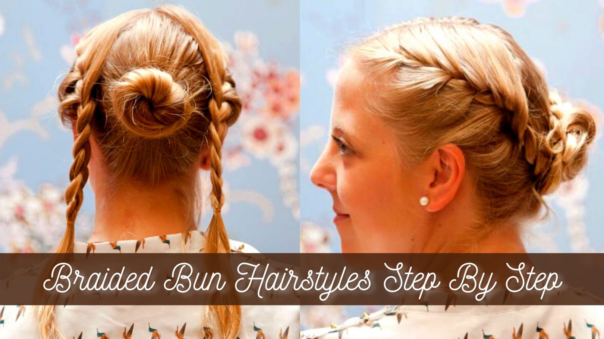 Braided Bun Hairstyles Step By Step