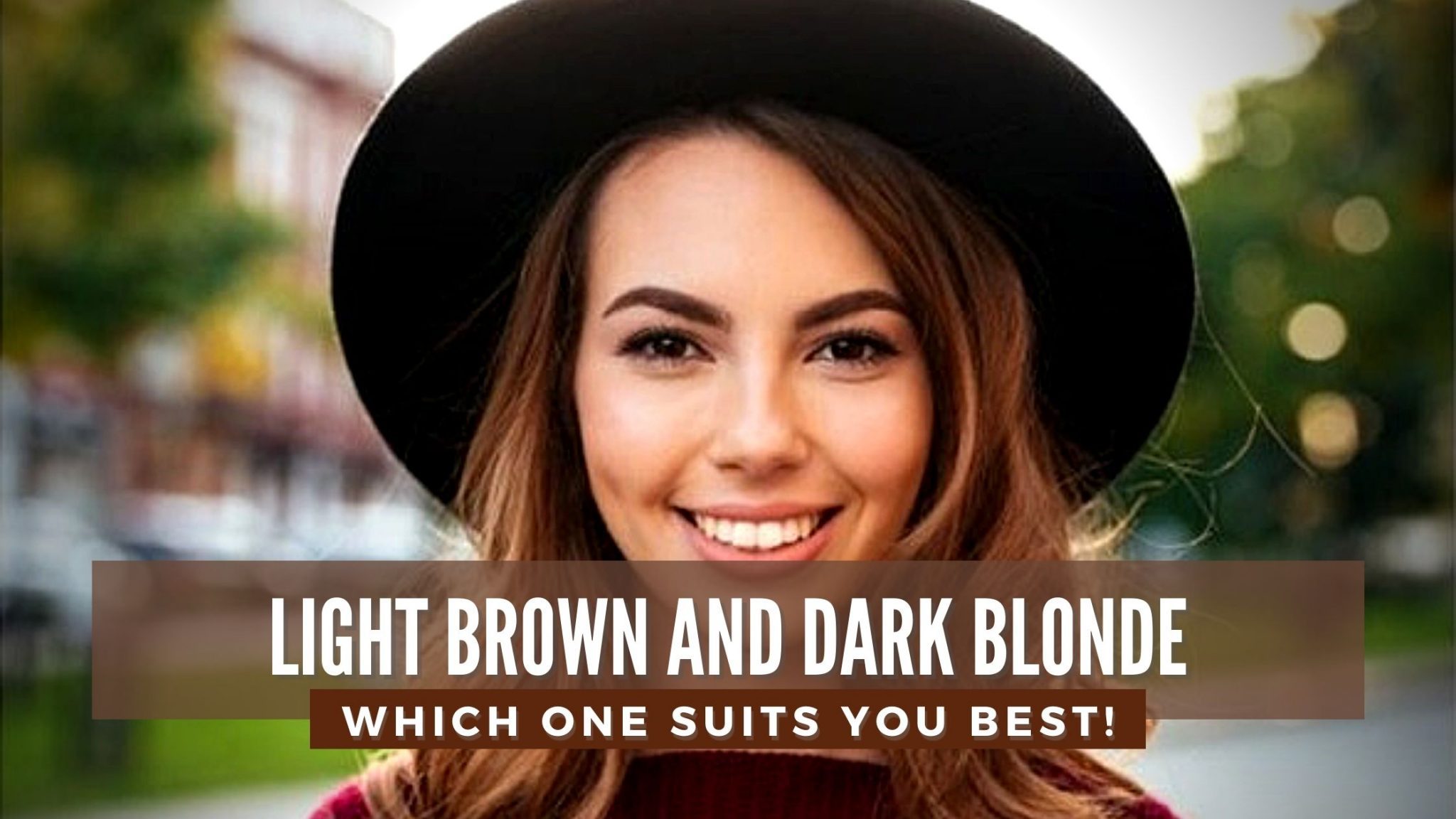 Dark Blonde Hair vs Light Brown, Which one suits you best!