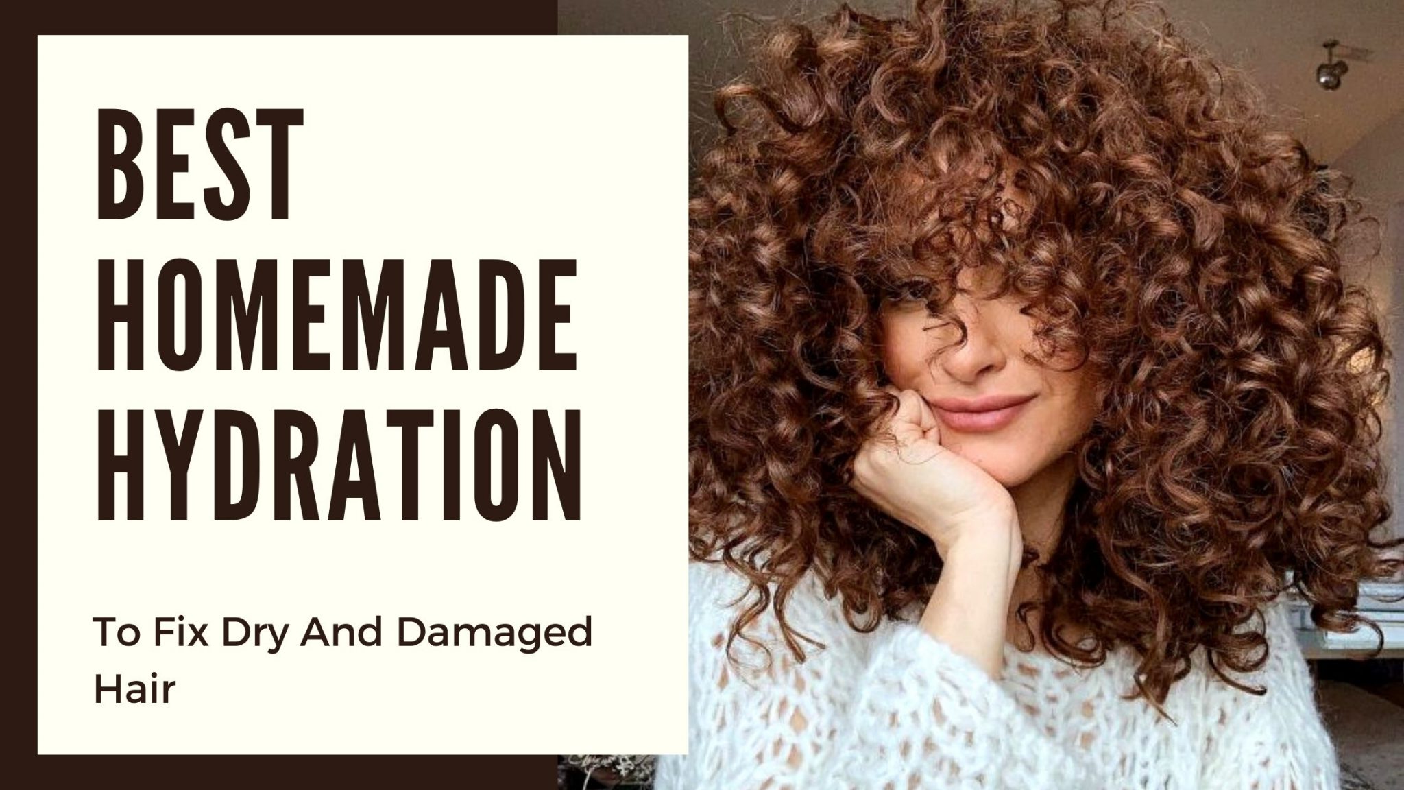 Best Homemade Hydration Ways Helps You To Fix Dry And Damaged Hair