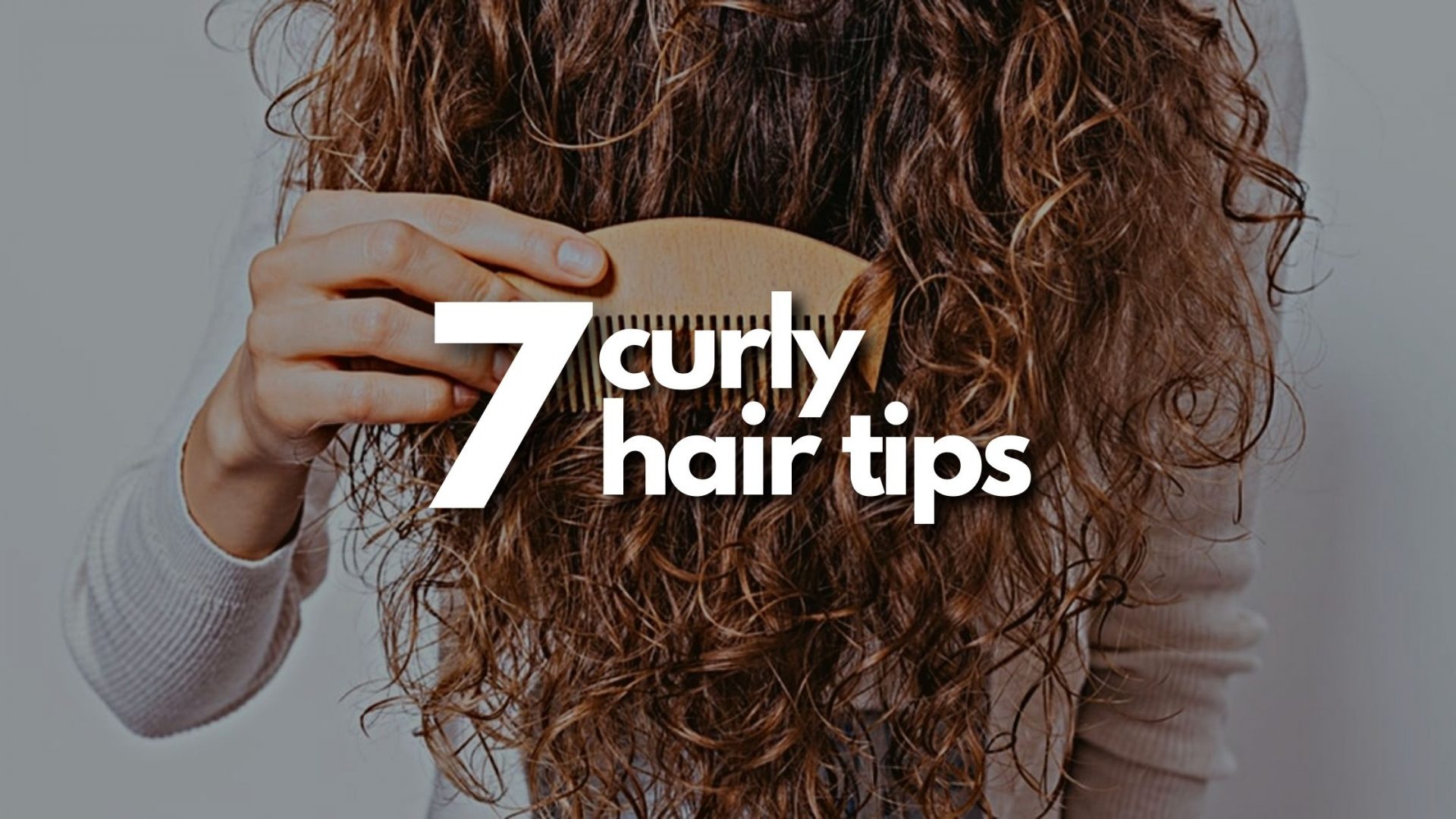 7 Best Curly Hair Tips – How to Style Curly Hair?